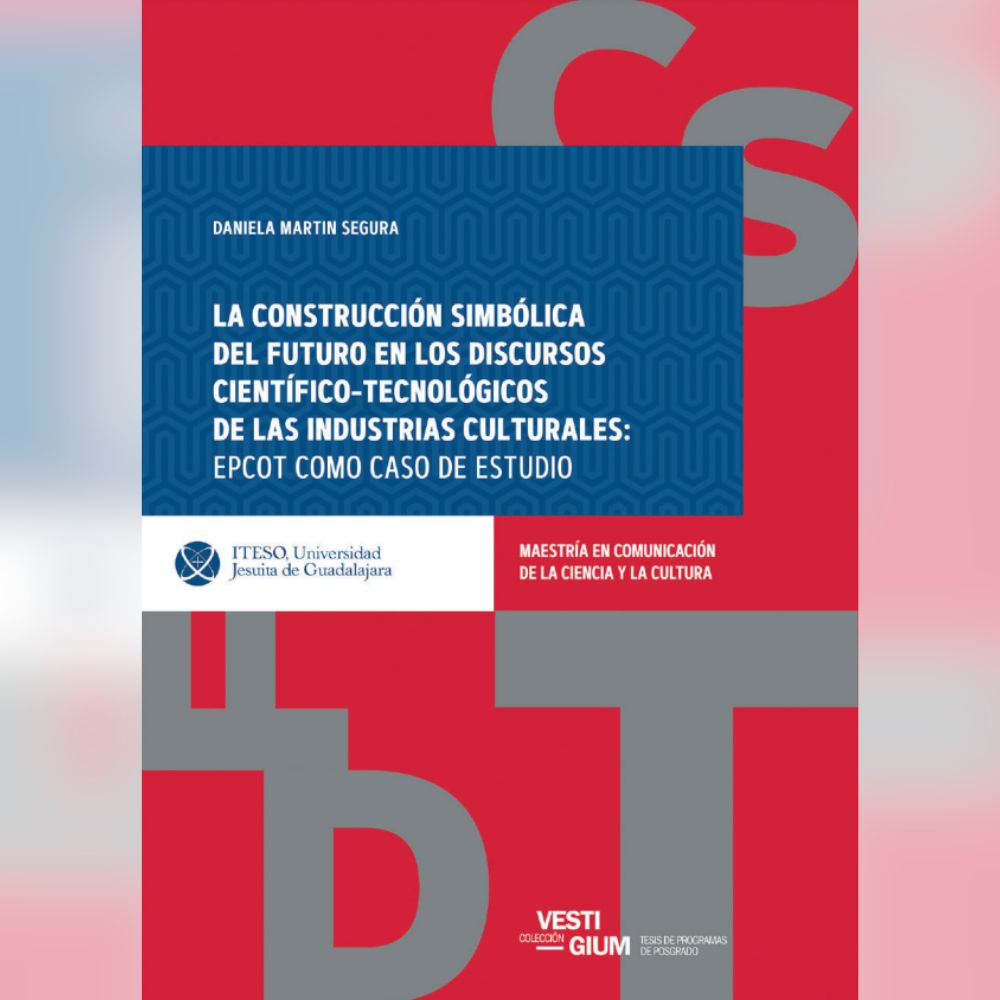 ITESO, Universidad Jesuita de Guadalajara, Maestria en comunicacion de la ciencia y la cultura, Daniela Martin Segura, Coleccion Vestigium