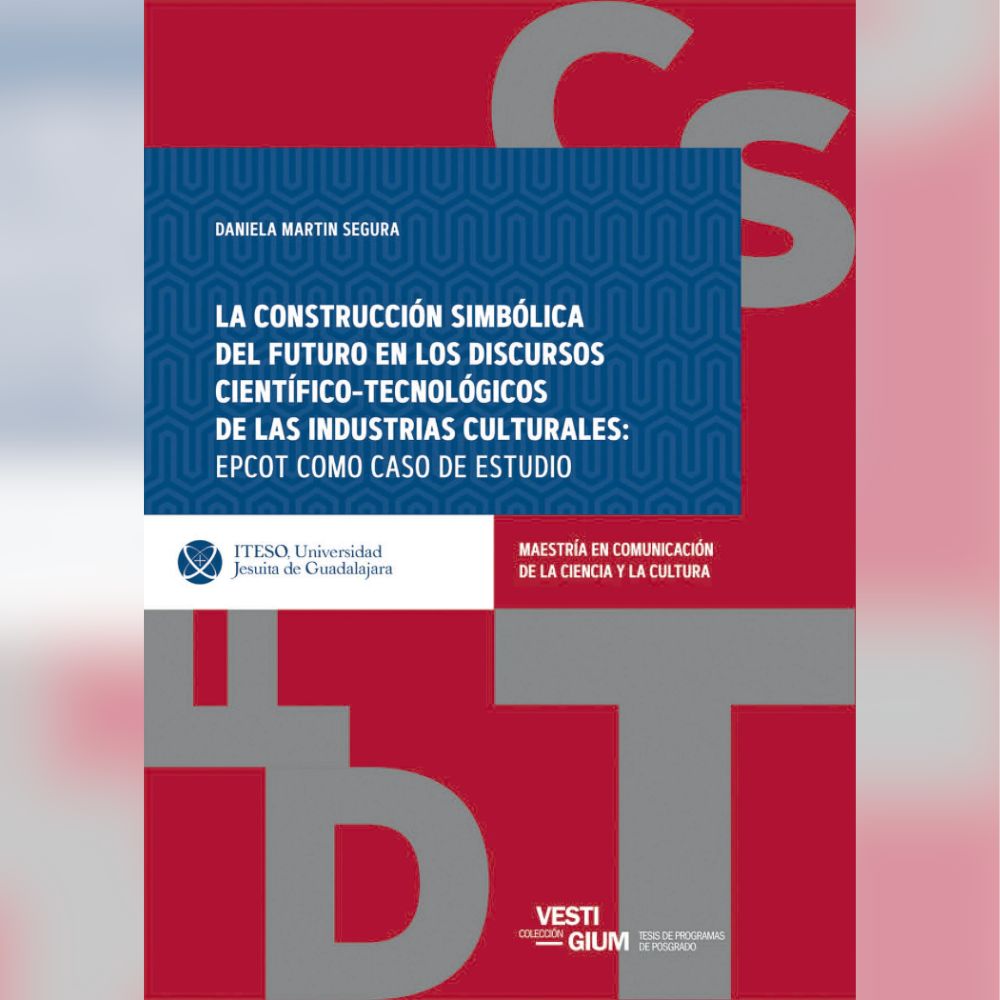 ITESO Universidad Jesuita de Guadalajara Daniela Martin Segura Maestria en comunicacion de la ciencia y la cultura
